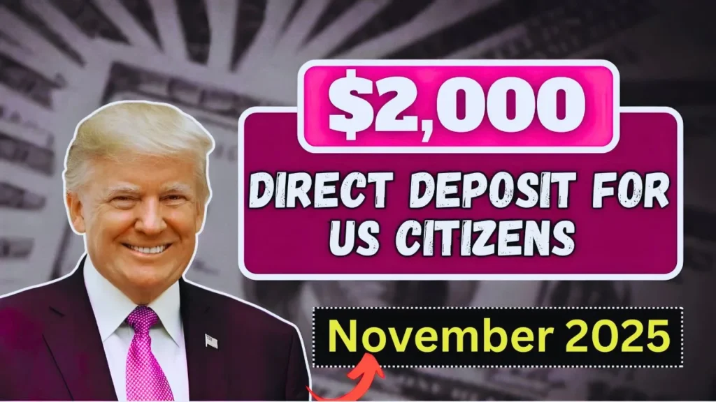 $2,000 Direct Deposit for U.S. Citizens in November 2025